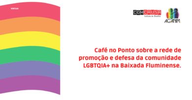 Café no Ponto sobre a rede de promoção e defesa da comunidade LGBTQIA