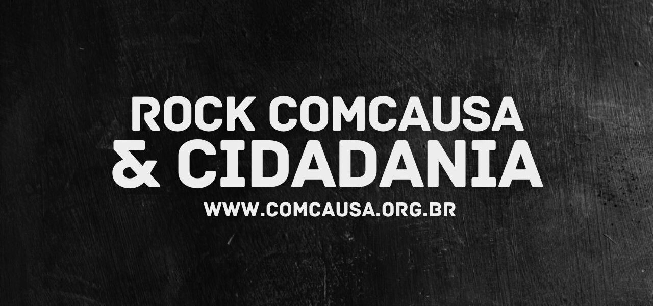 Rock ComCausa & cidadania