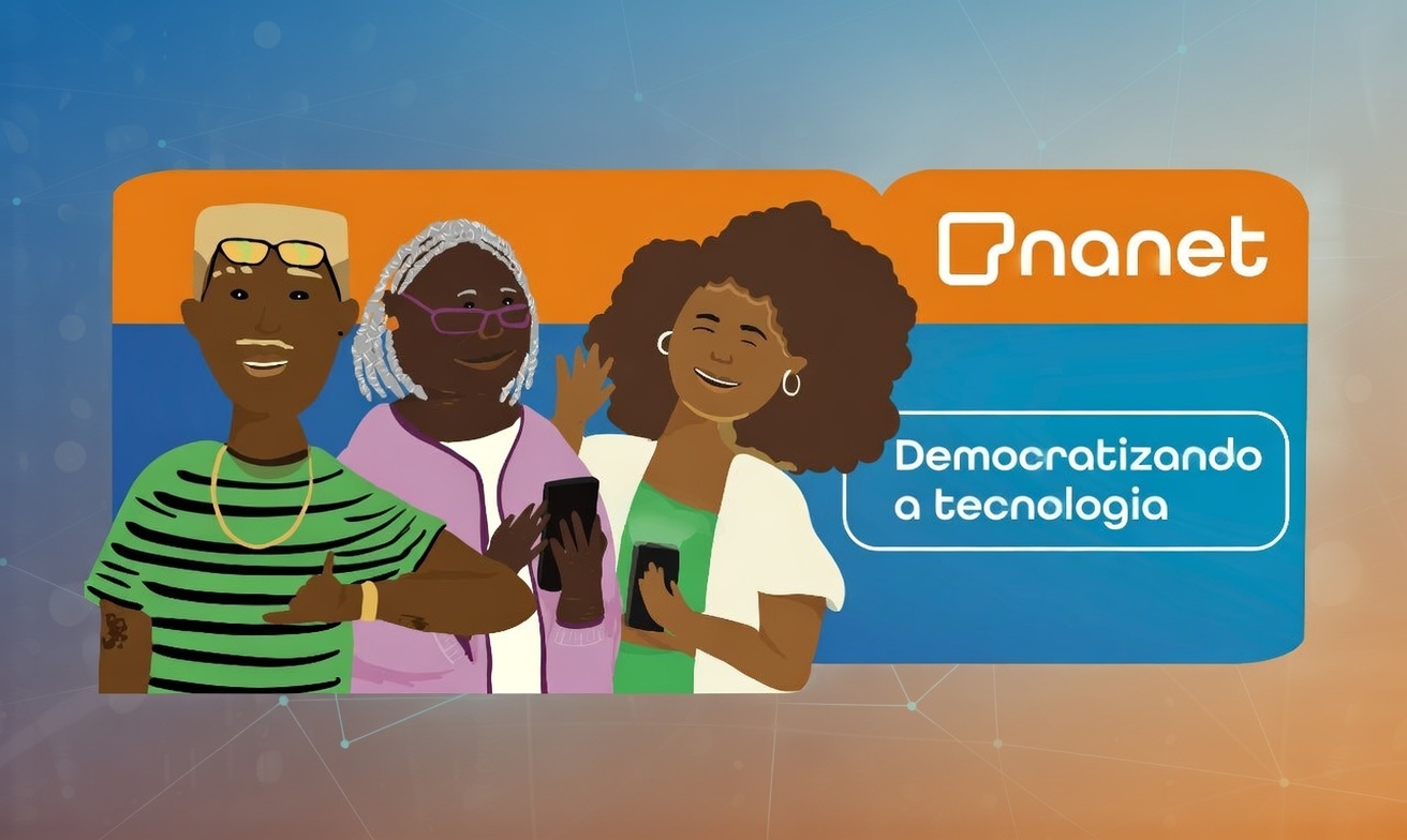 Nanet Democratizando a tecnologia
